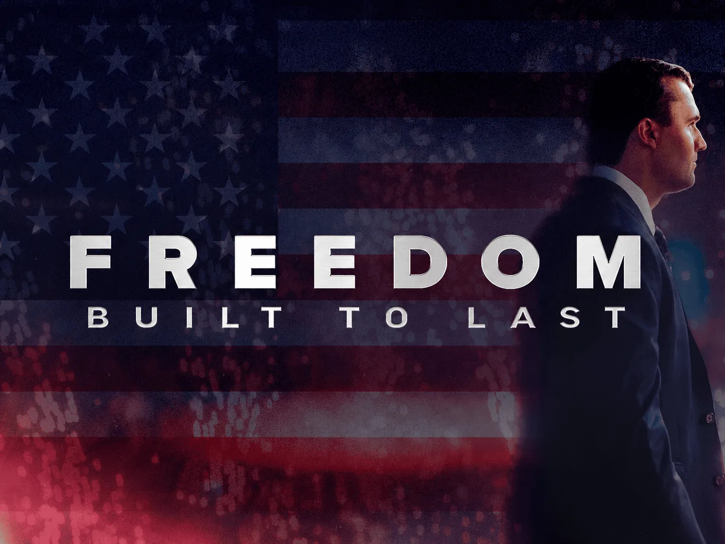 FREEDOM BUILT TO LAST: HONORING CHARLIE KIRK