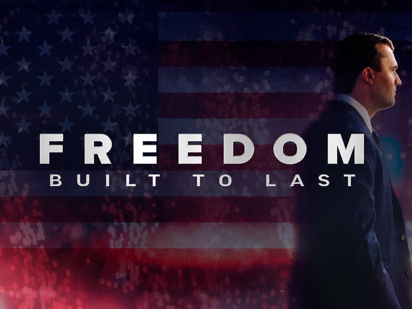 FREEDOM BUILT TO LAST: HONORING CHARLIE KIRK